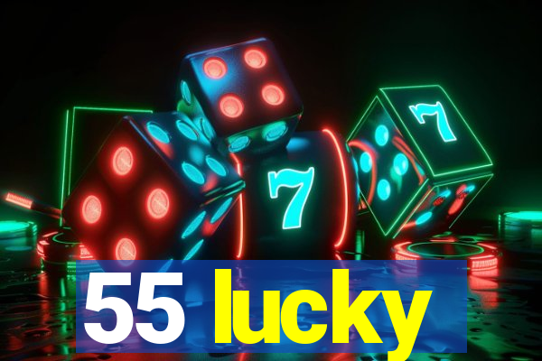 55 lucky